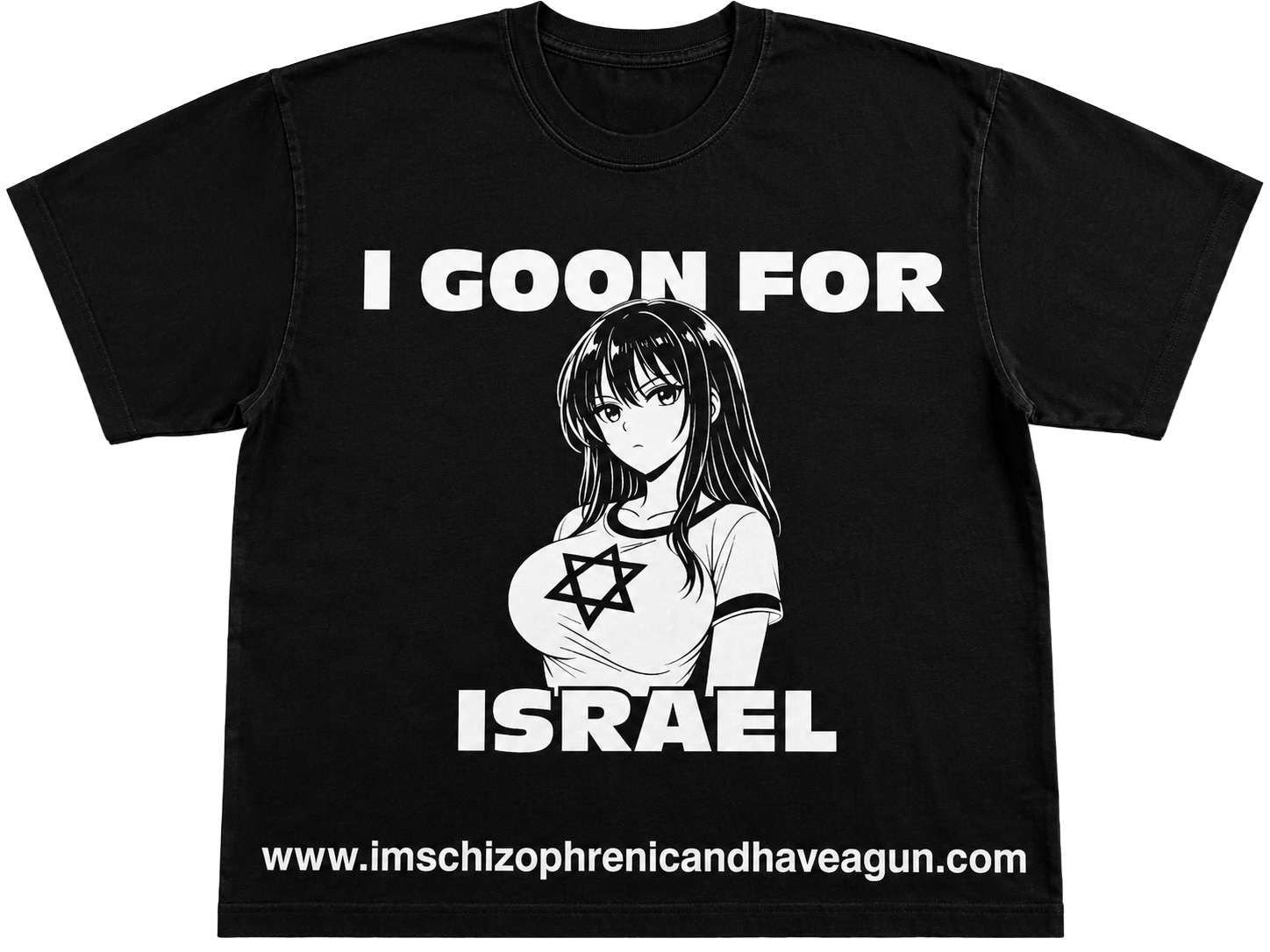 I GOON FOR ISRAEL shirt — anime figure in a Star of David tee, imschizophrenicandhaveagun.com printed at the hem